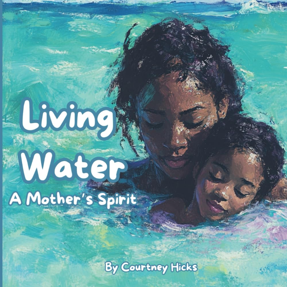 Living Water: A Mother’s Spirit (I MISS MY FAMILY CHILDRENS BOOKS)