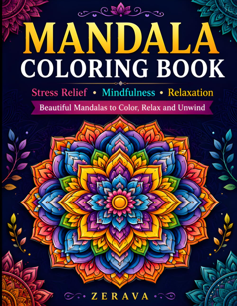 Mandala Colouring Book: Stress Relief, Mindfulness, Relaxation. Beautiful Mandalas to Colour, Relax and Unwind