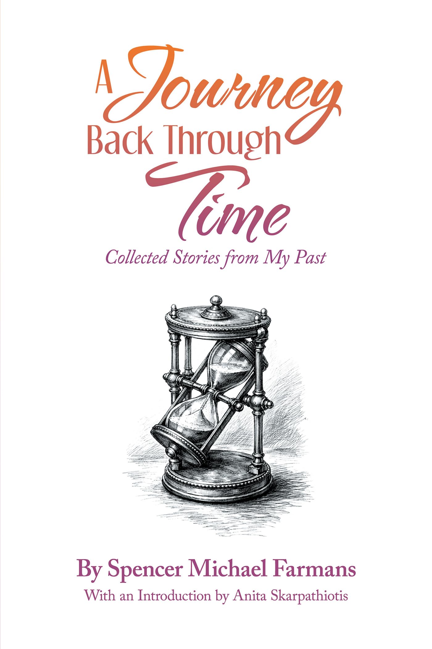 A Journey Back Through Time: Collected Stories from My Past