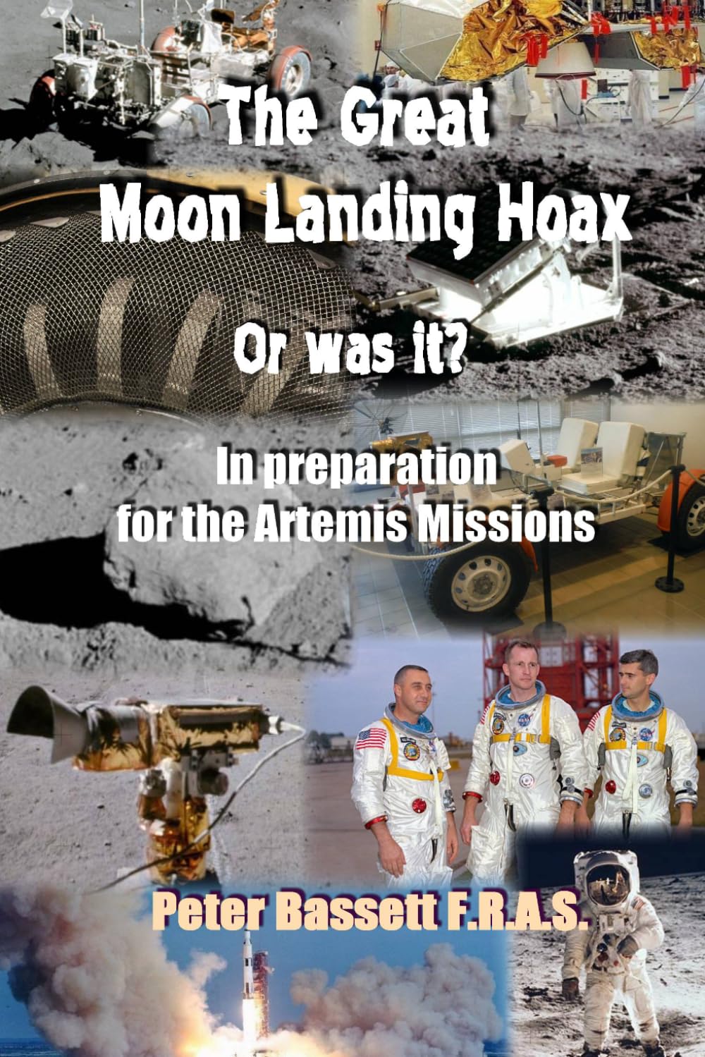 The Great Moon Landing Hoax: Or Was It? - Bassett FRAS, Peter