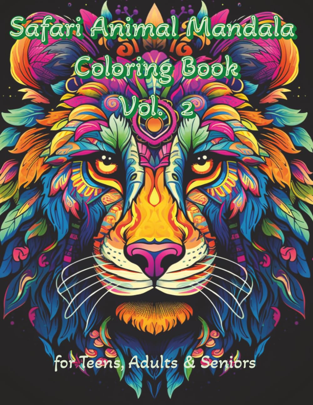 Safari Animal Mandala Coloring Book Vol. 2: 100 Intricate Illustrations for Stress Relief and Relaxation
