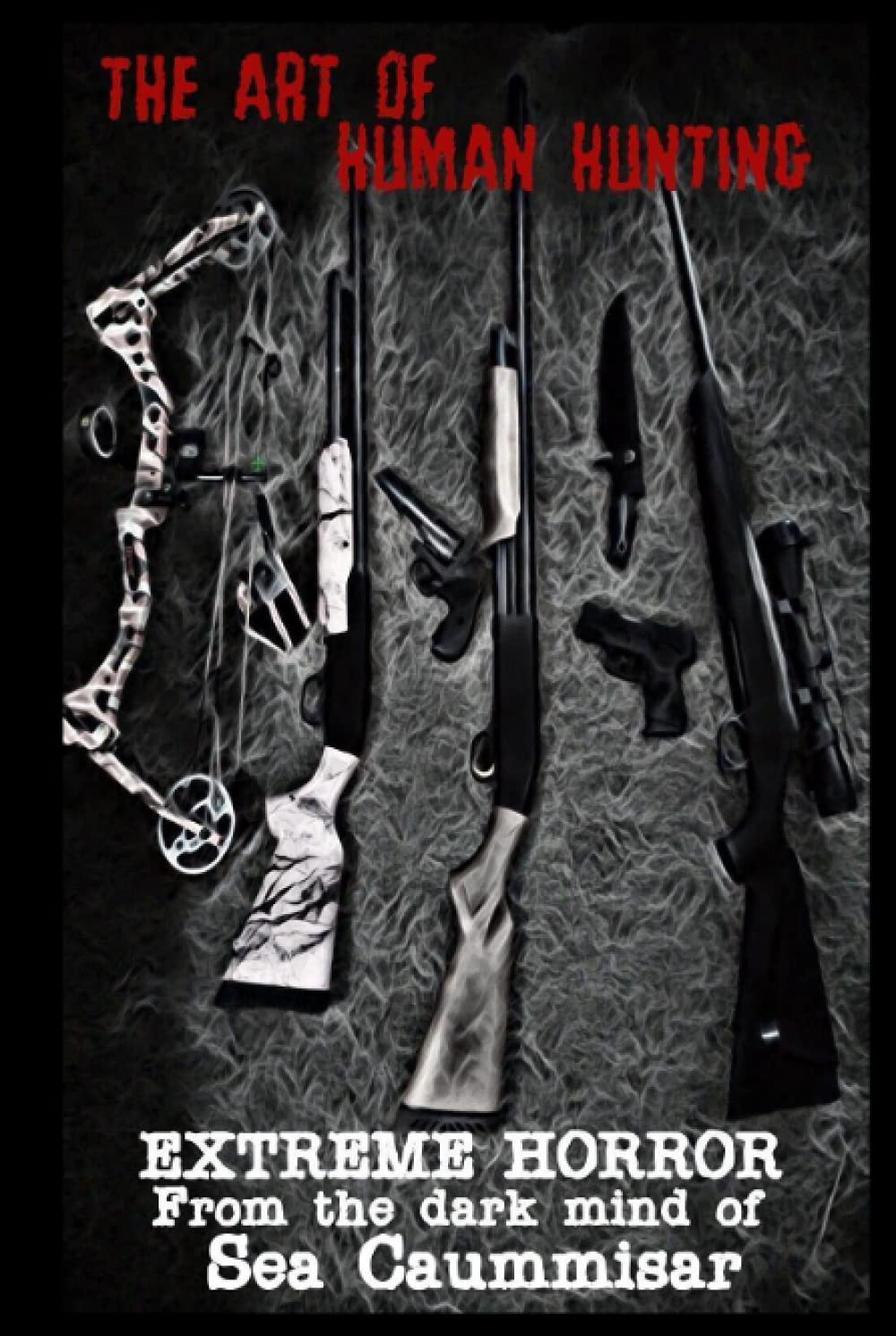 The Art of Human Hunting: Extreme Horror