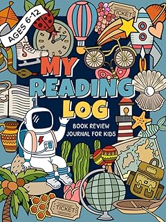 My Reading Log Book Review Journal For Kids Ages 6-12: Gifts For Young Book Lovers | A Fun And Unique Tracker For Girls and Boys With Space For a Full ... Library Lists, Adventures, Quotes and Facts
