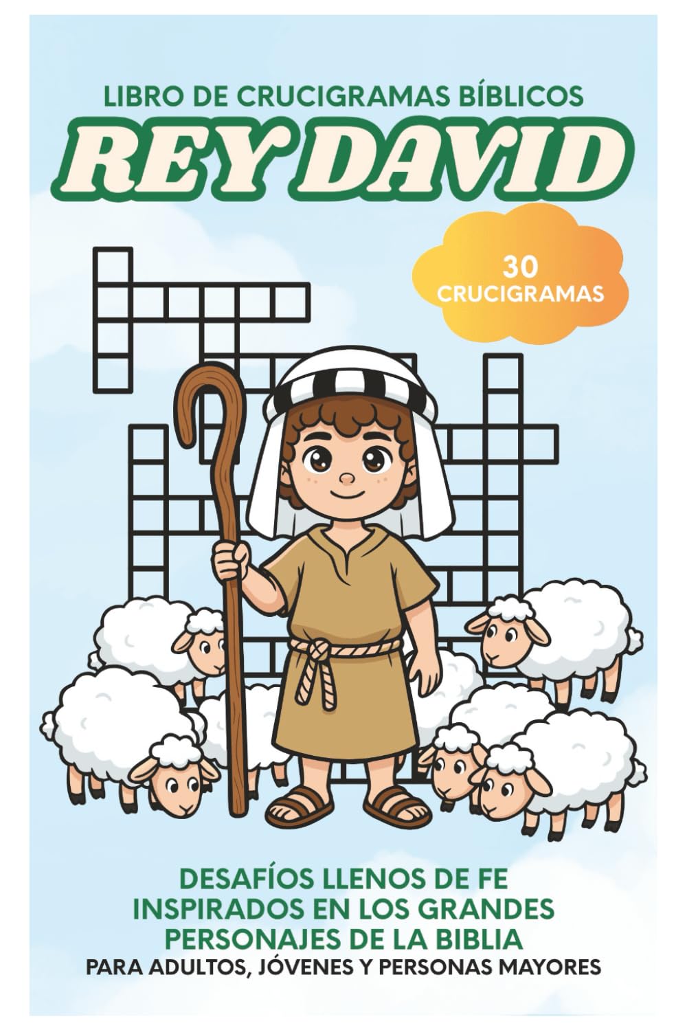 Rey David: Libro de Crucigramas Bíblicos: Crucigramas llenos de fe inspirados en el Rey David 30 Crucigramas para Adultos, Personas Mayores y ... Escuela Bíblica, vacaciones, descanso