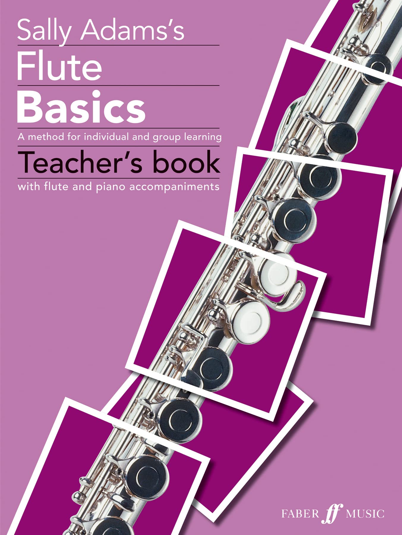 Flute Basics Teacher's Book: A Method for Individual and Group Learning (Teacher's Book) (Basics Series)