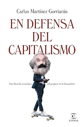 En defensa del capitalismo: Una filosofía económica de la naturaleza humana (NO FICCIÓN)