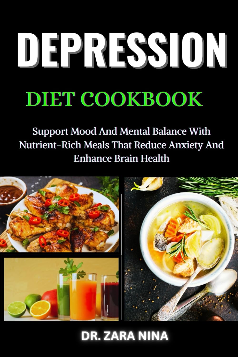 Depression Diet Cookbook: Support Mood And Mental Balance With Nutrient-Rich Meals That Reduce Anxiety And Enhance Brain Health