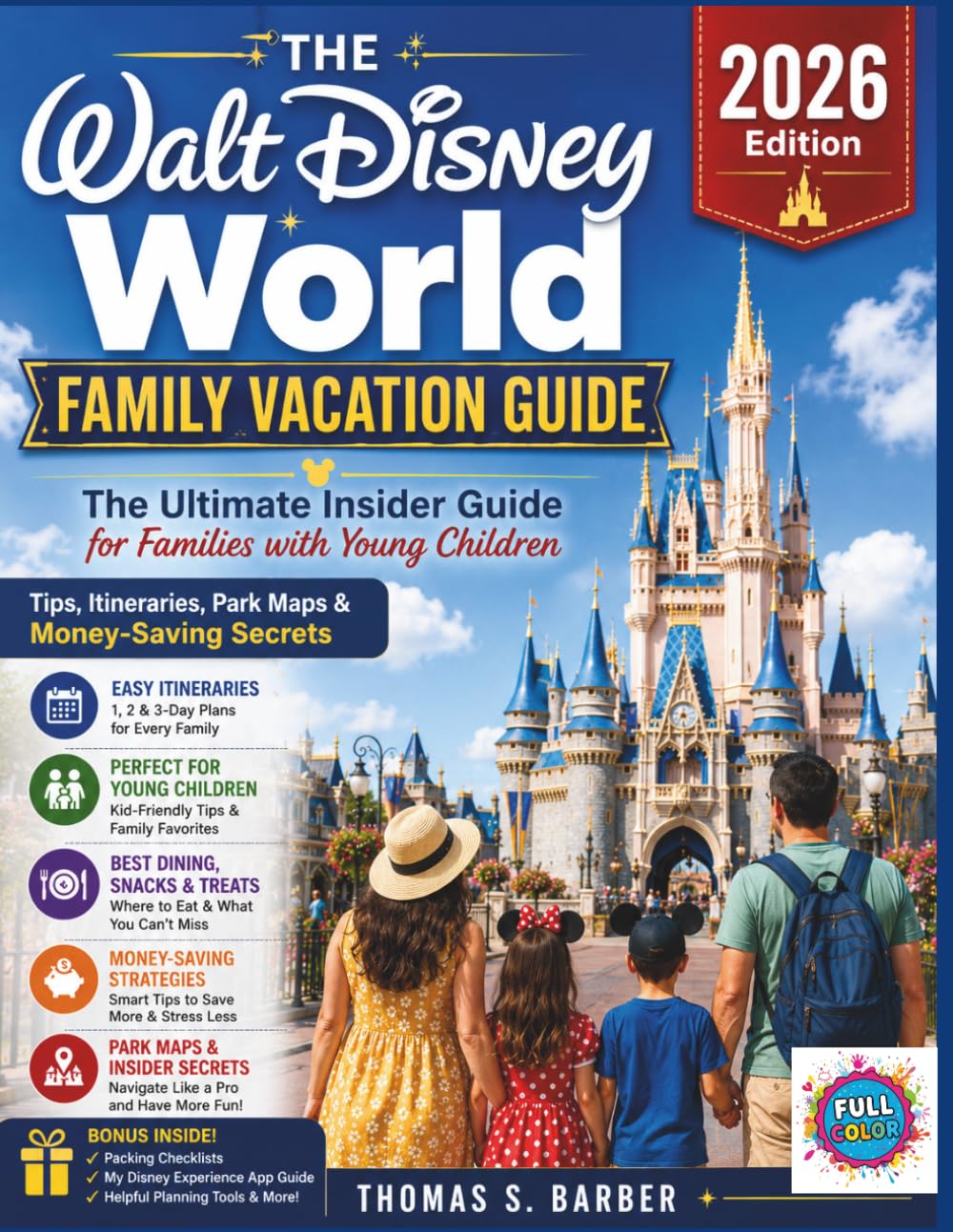 THE Walt Disney World FAMILY VACATION GUIDE 2026 (FULL COLOR)