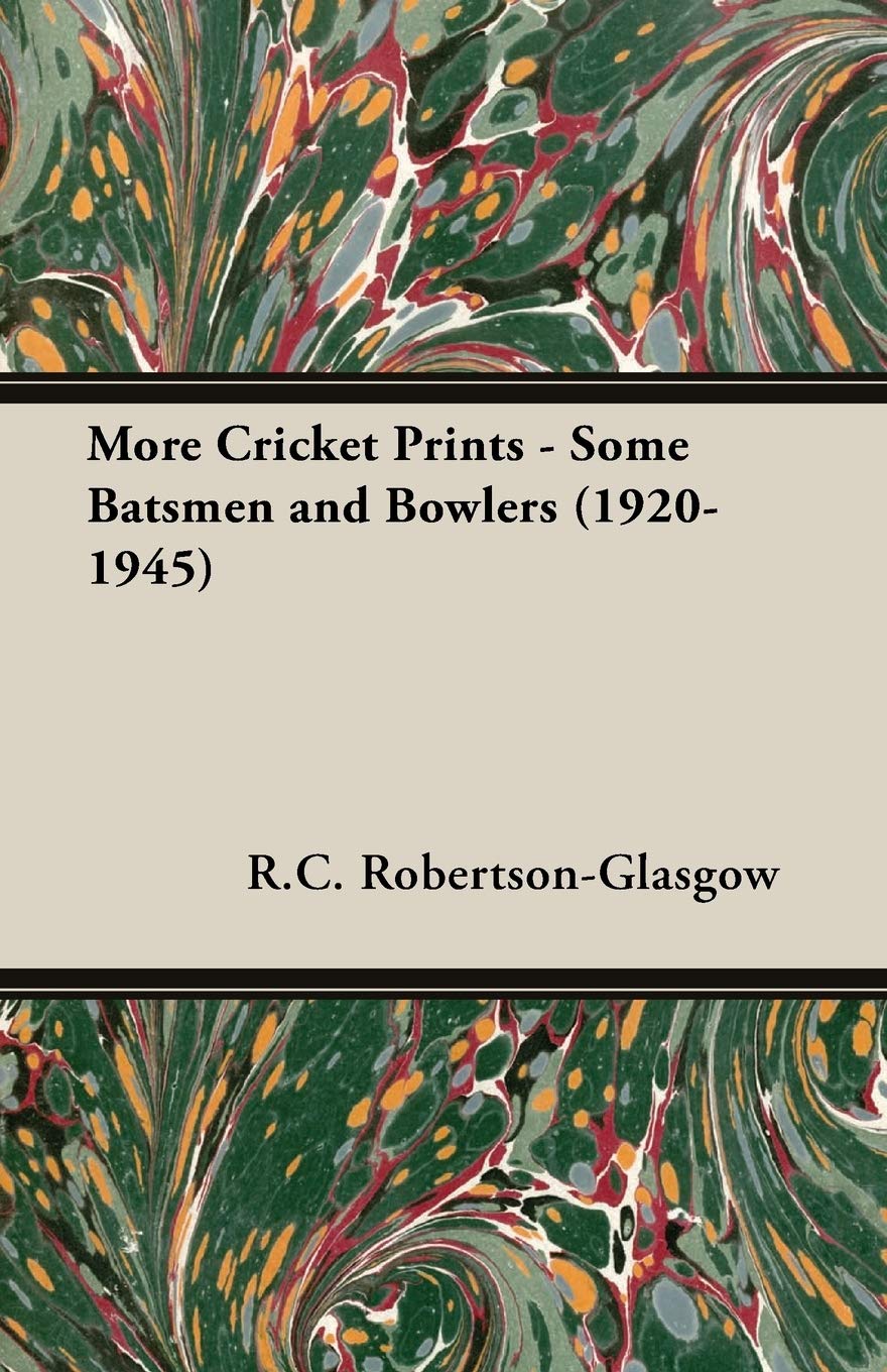 More Cricket Prints: Some Batsmen and Bowlers 1920-1945