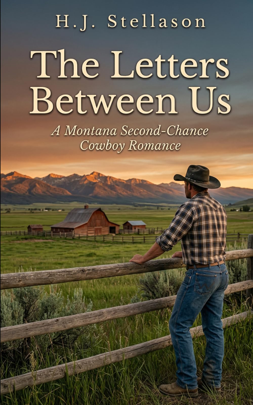 The Letters Between Us: A Montana Second-Chance Cowboy Romance