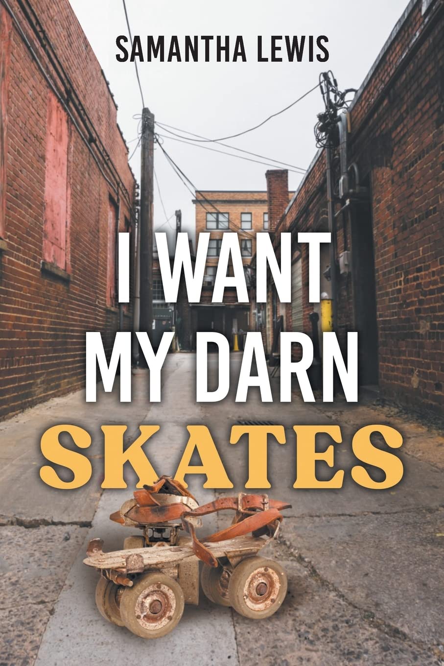 I Want My Darn Skates: Second Edition Paperback – Big Book, 11 May 2022