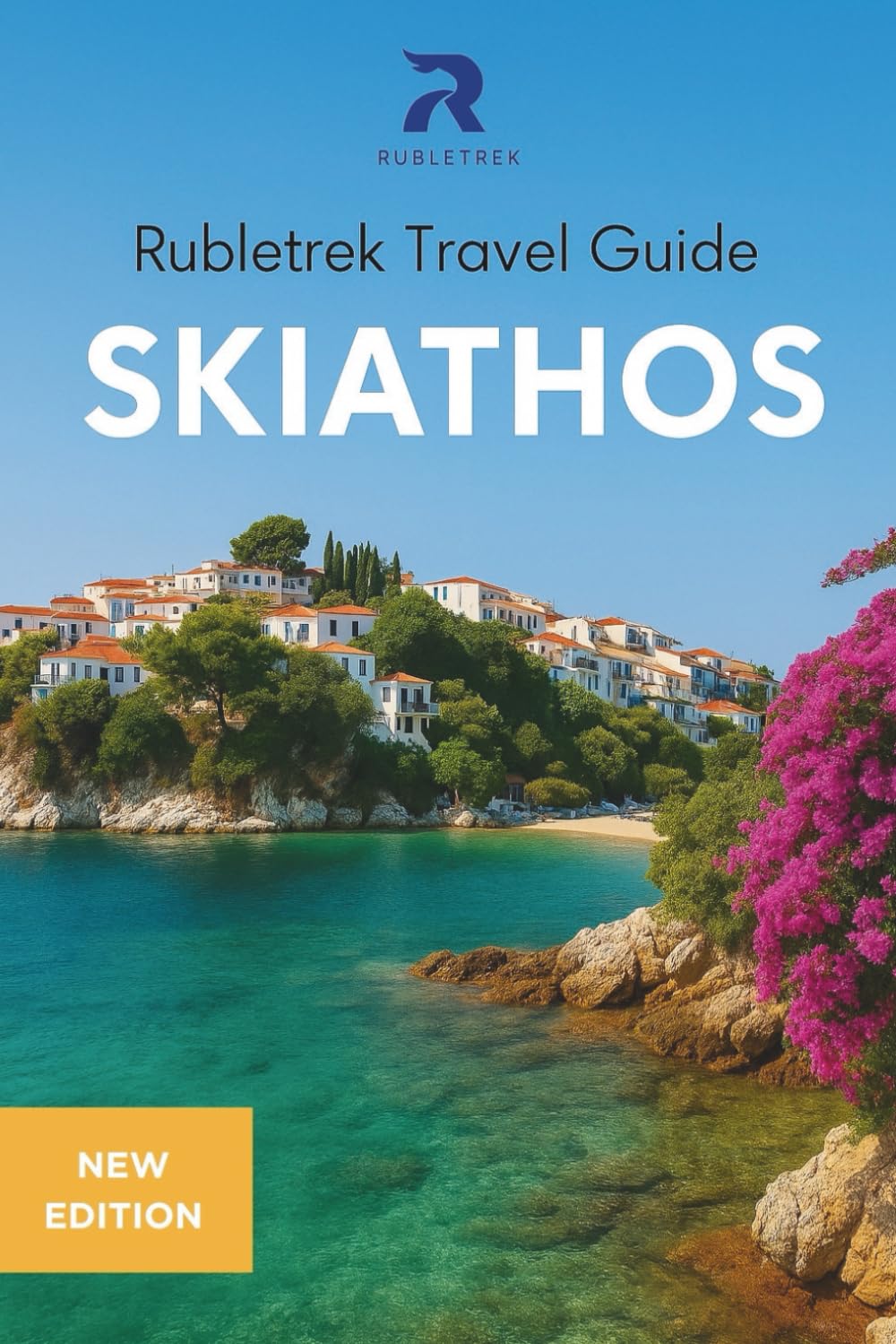 Rubletrek travel guide to skiathos, Greece: Get ready to explore a city filled with history, charming sights, and cultural treasures like a Local (Pocket travel guide to Greece!)