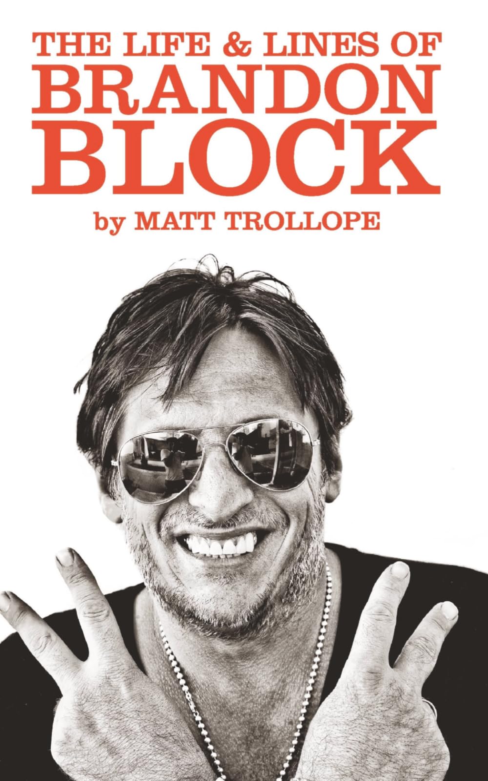 The Life & Lines Of Brandon Block (2017_1): The Official Brandon Block Biography