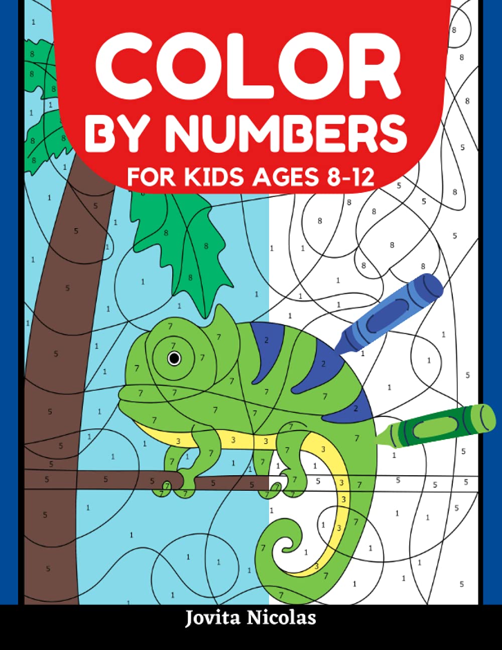 Color by Numbers for Kids Ages 8-12: A Fun Kids Coloring Activity Book With a Wide Variety of Themes: Animals, Flowers, Birds, Nature and More