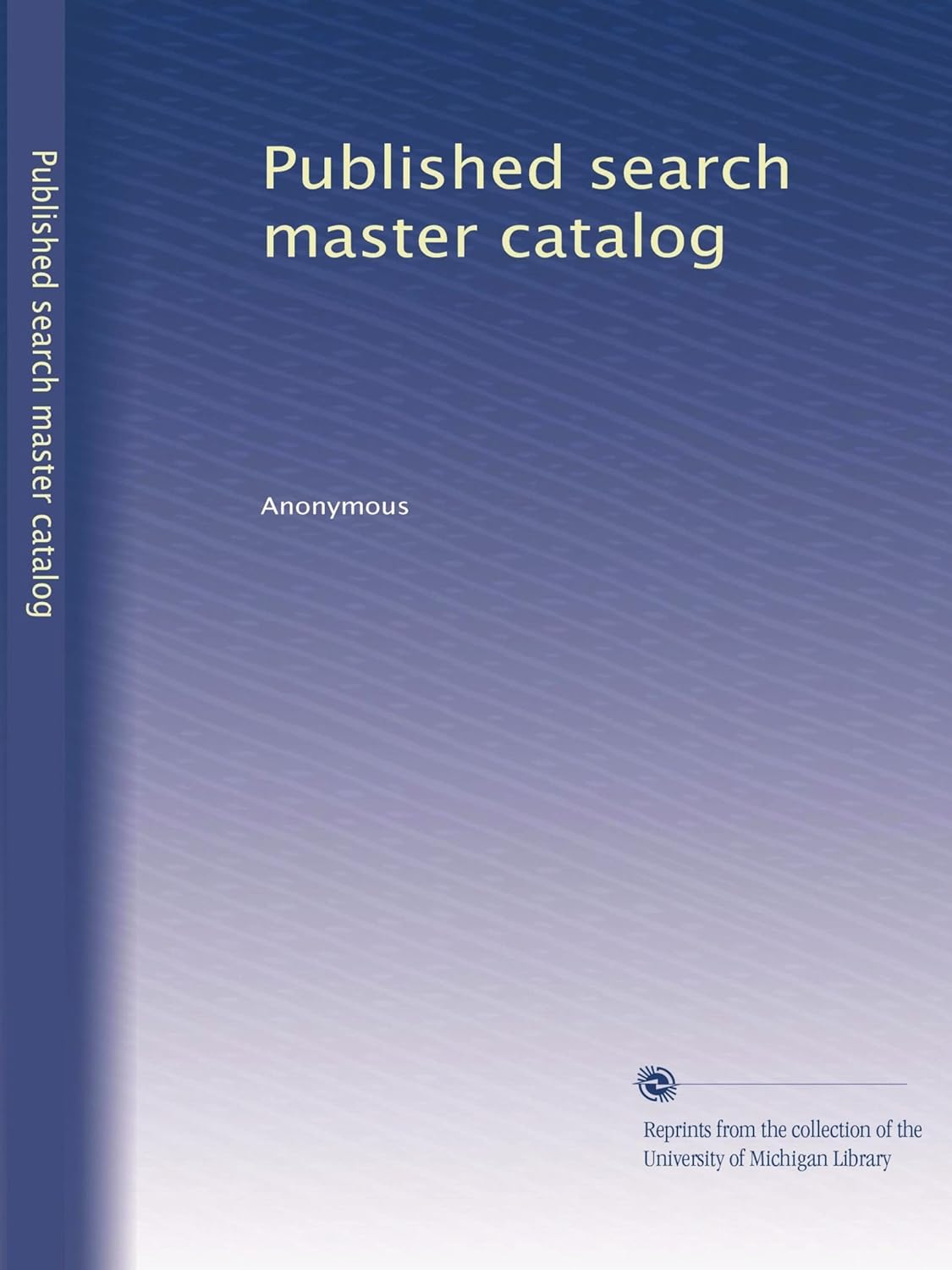 Published search master catalog Anonymous, . Books