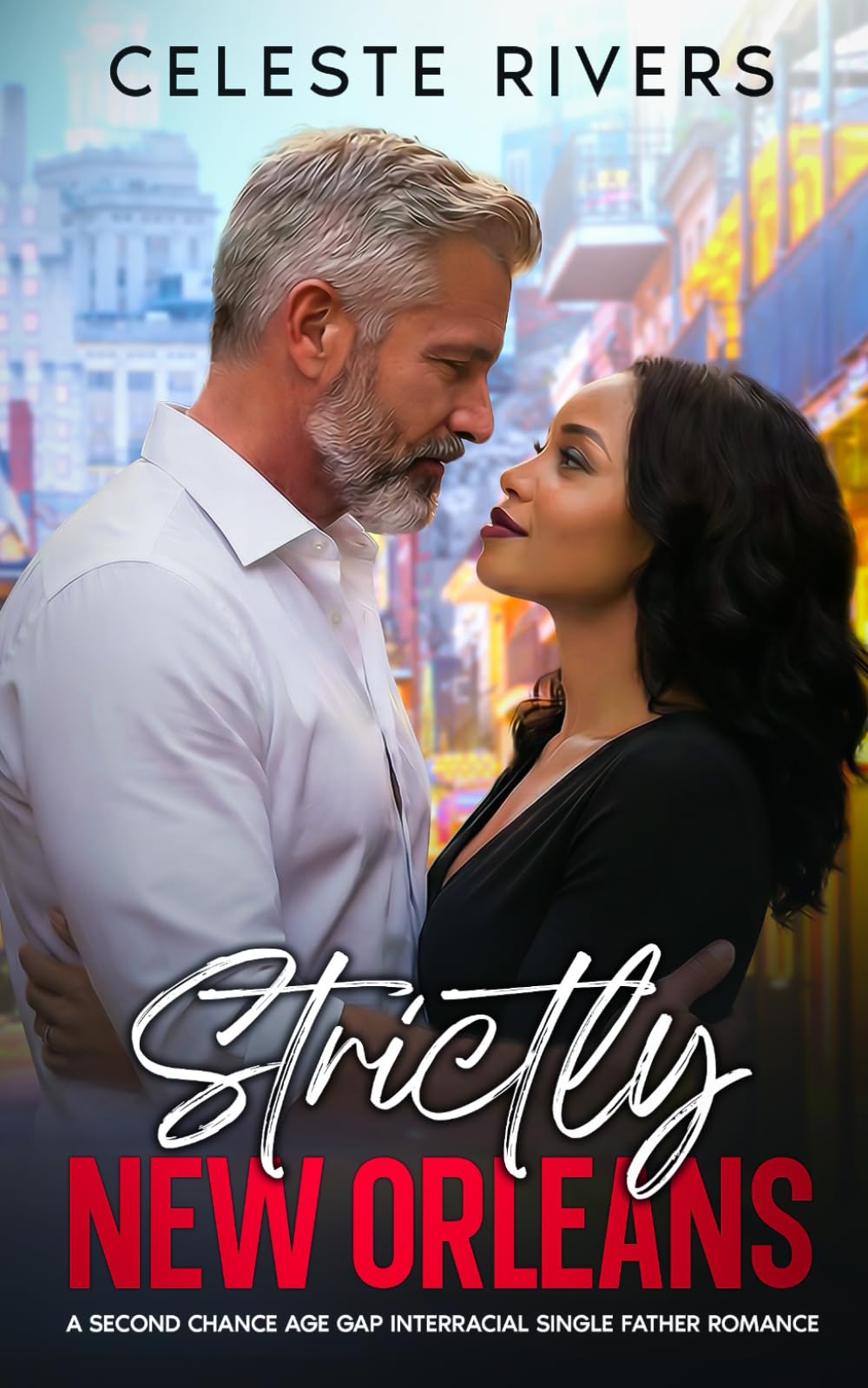 Strictly New Orleans: A Second Chance Age Gap Interracial Romance (The Strictly Series of Contemporary Romance Novels)