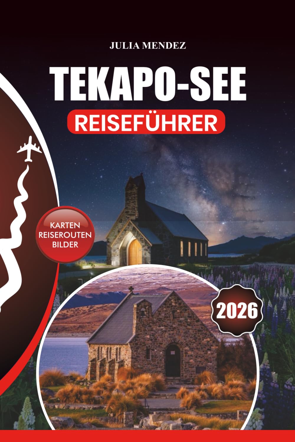 TEKAPO-SEE REISEFÜHRER 2026: Insider-Tipps zu Flügen, Unterkünften, Restaurants, Outdoor-Abenteuern, versteckten Juwelen, Festivals und perfekten Reiserouten für jeden Reisetyp