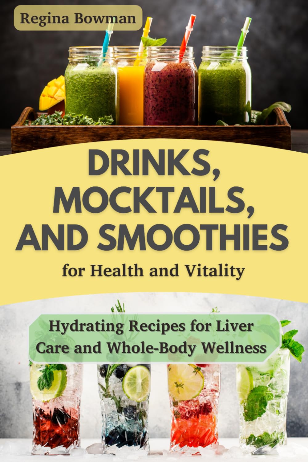 Drinks, Mocktails, and Smoothies for Health and Vitality: Hydrating Recipes for Liver Care and Whole-Body Wellness