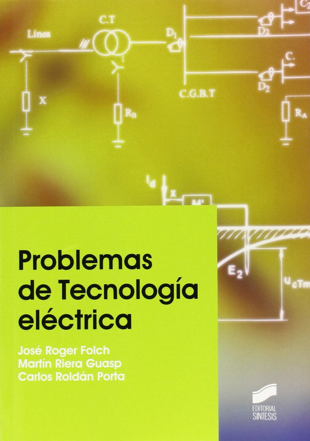 Problemas de Tecnología eléctrica: 2 (Ingeniería y Ciencia)