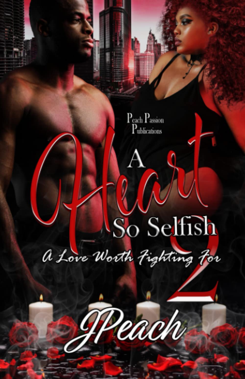A Heart So Selfish 2: A Love Worth Fighting For