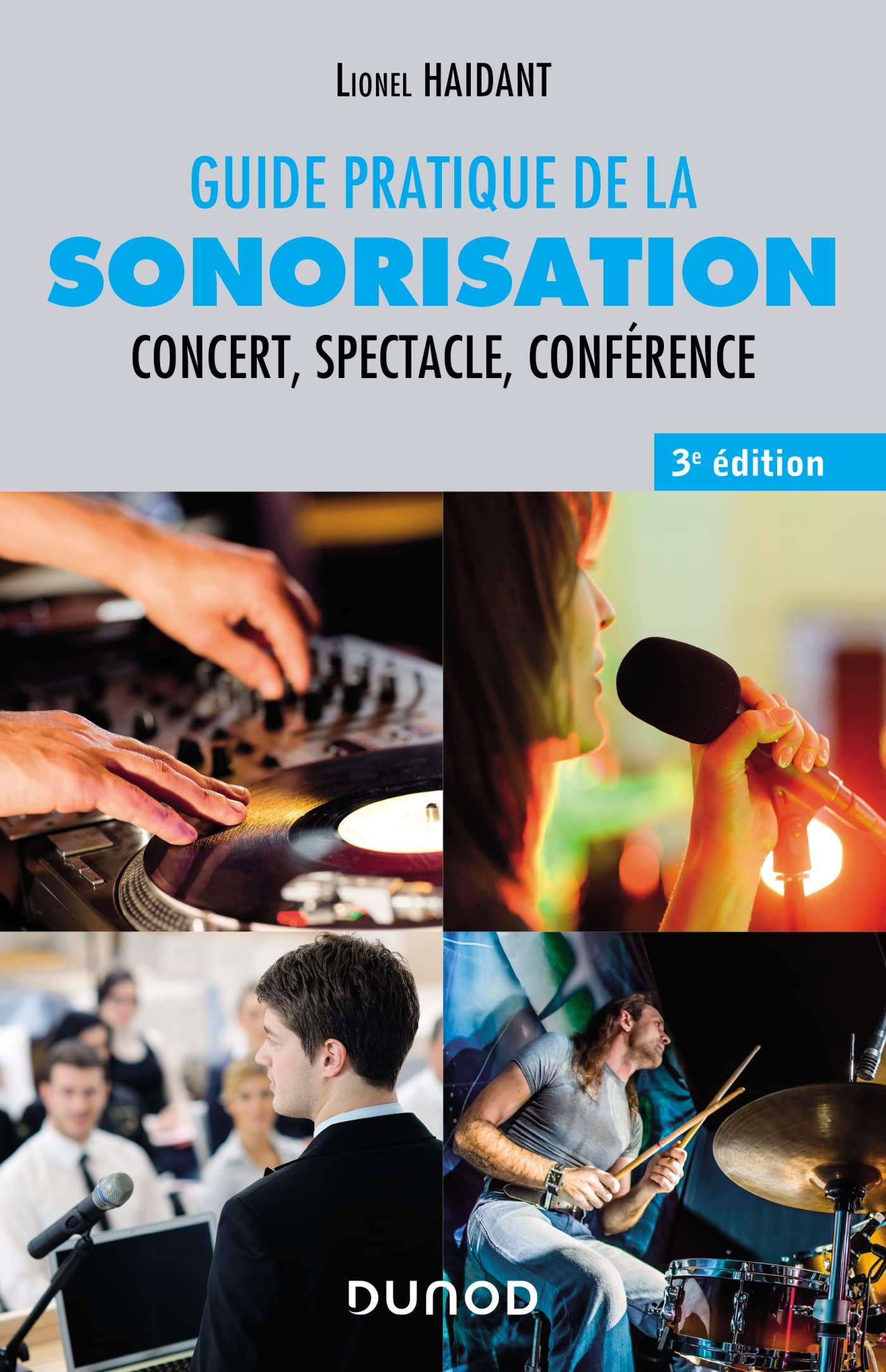 Guide pratique de la sonorisation - 3e éd.: Concert, spectacle, conférence
