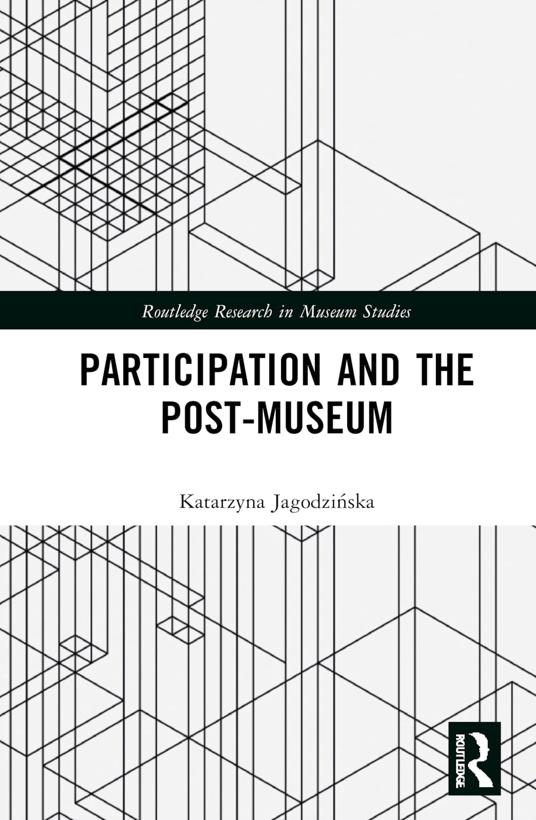 Participation and the Post-Museum (Routledge Research in Museum Studies)
