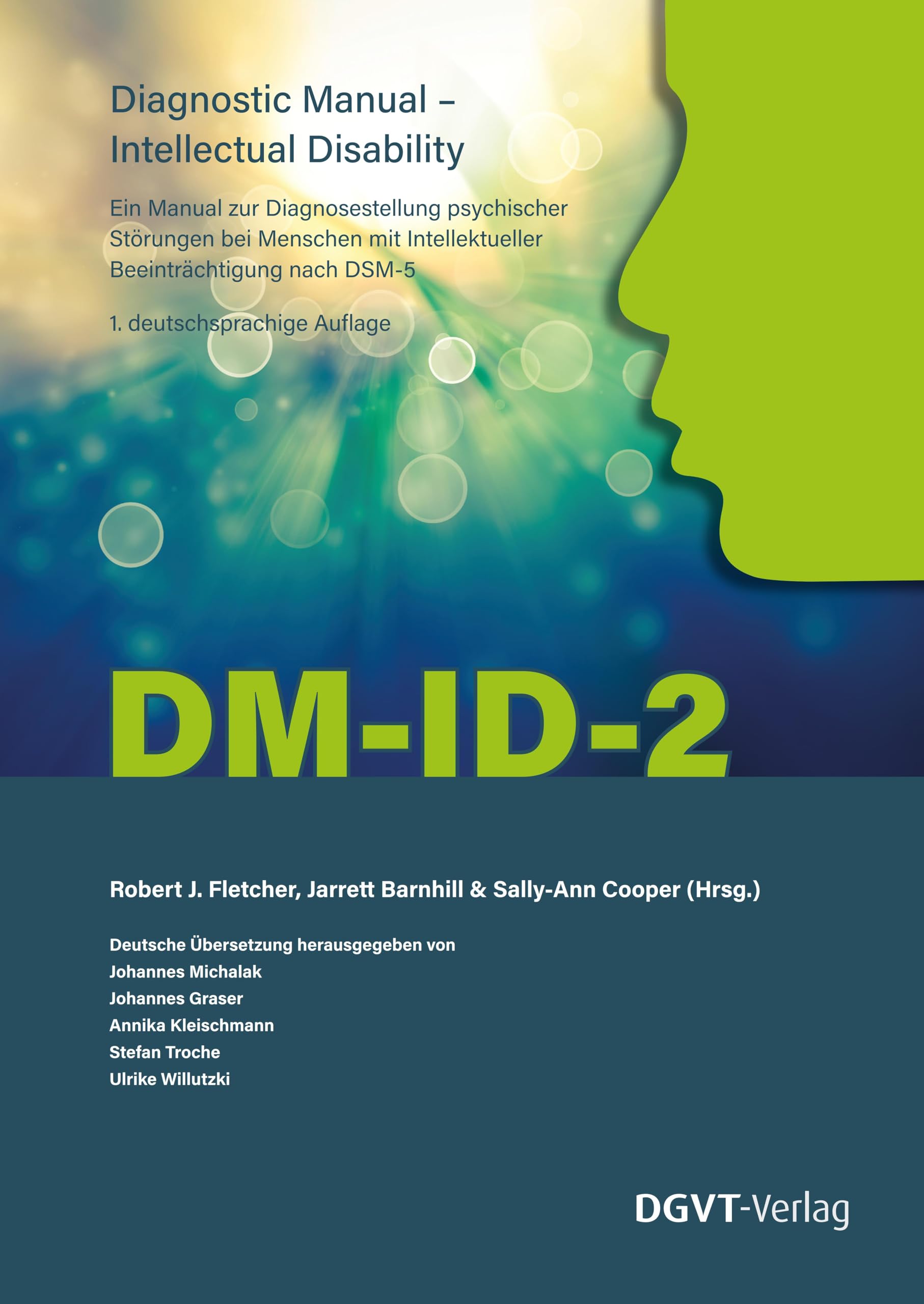 Diagnostic Manual – Intellectual Disability: DM-ID-2: Ein Manual zur Diagnosestellung psychischer Störungen bei Menschen mit Intellektueller Beeinträchtigung nach DSM-5