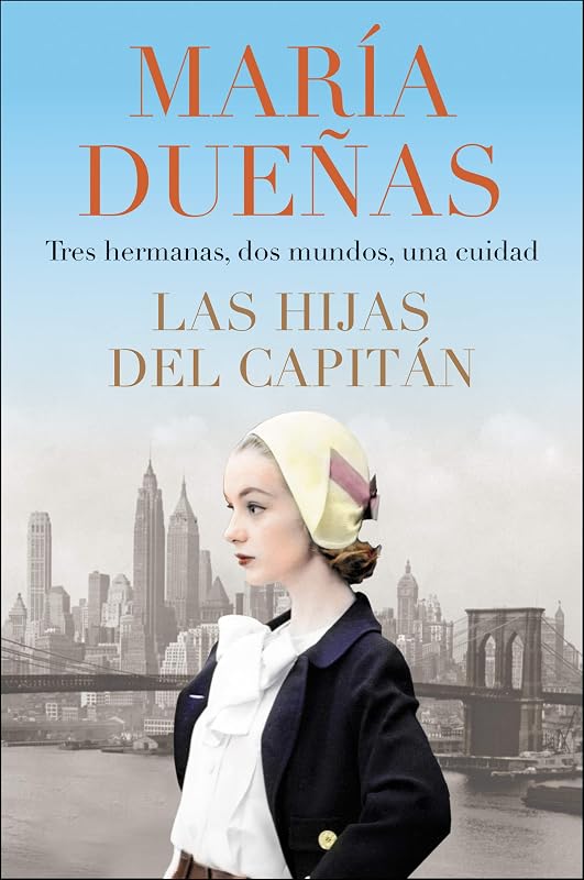 The Captain's Daughters Las hijas del Capitan: An Immigrant Family Saga: A Historical Novel of Three Daughters Building Dreams in 1930s New York (Spanish Edition)