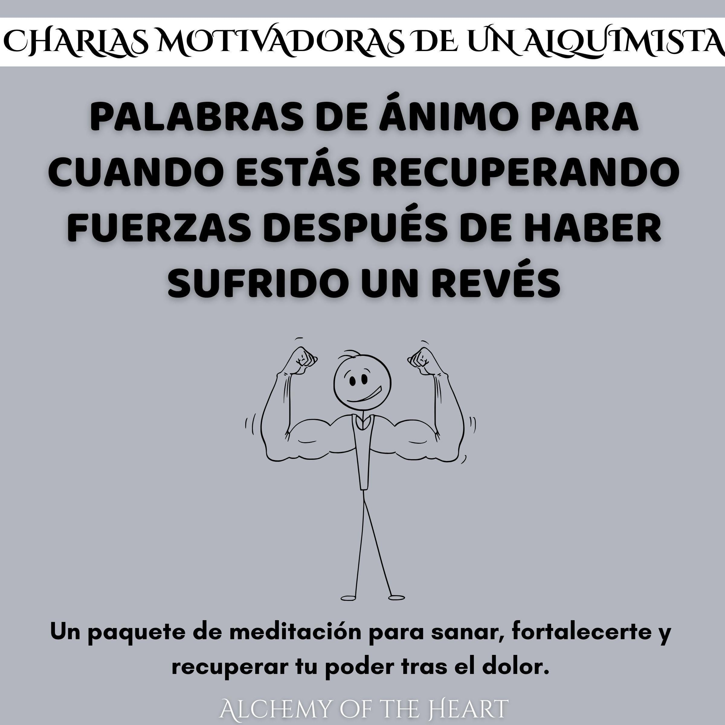 Palabras de ánimo para cuando estás recuperando fuerzas después de haber sufrido un revés