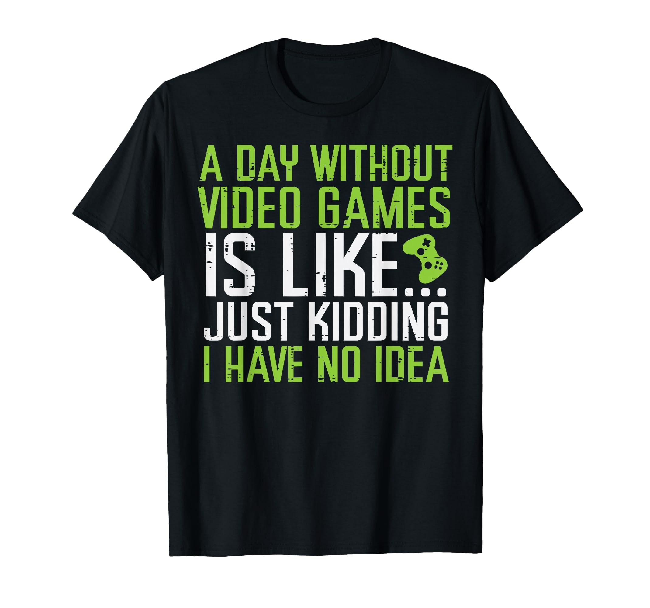Day Without Video Game Is Like Funny Gaming Men Boys Kids T-Shirt