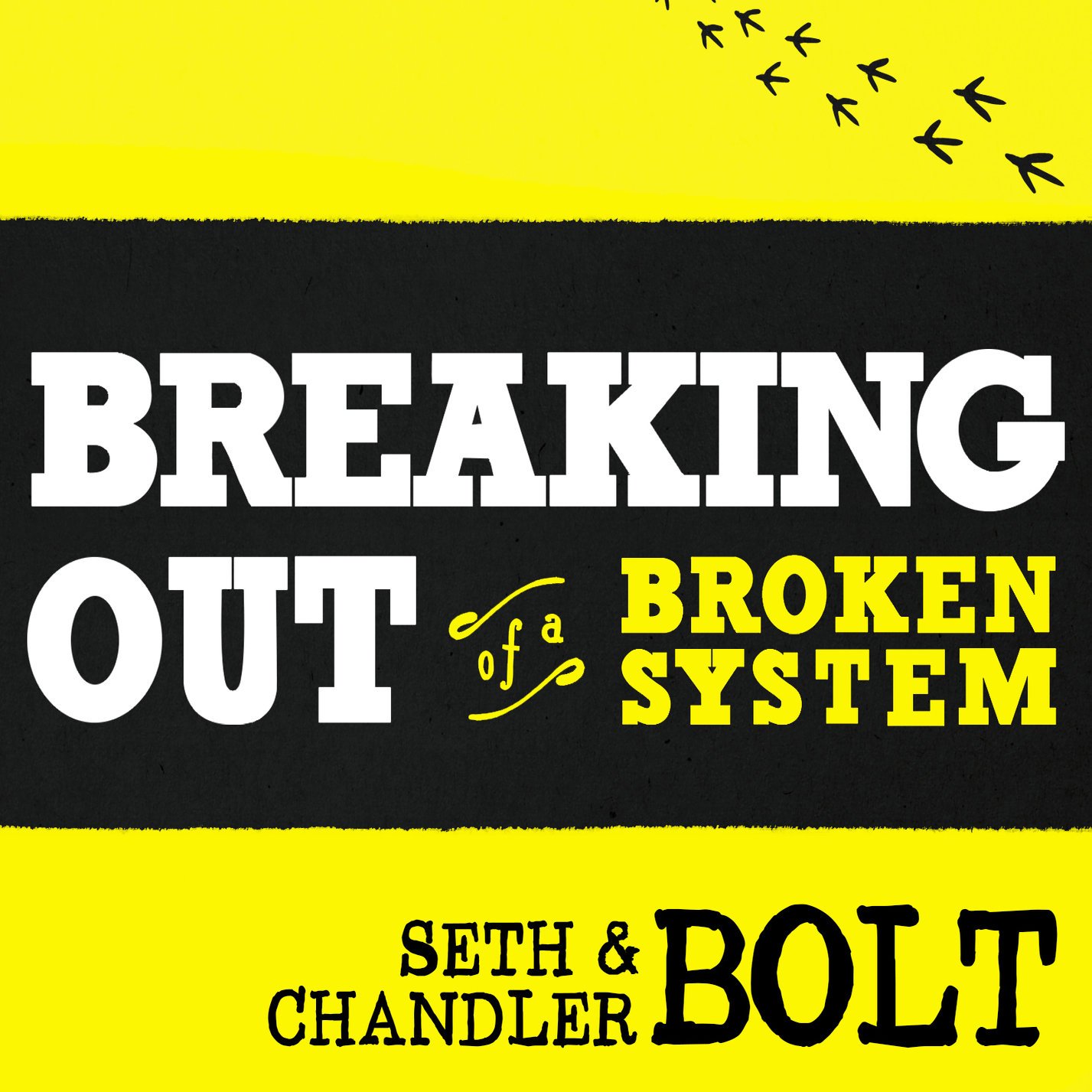 Breaking Out of a Broken System