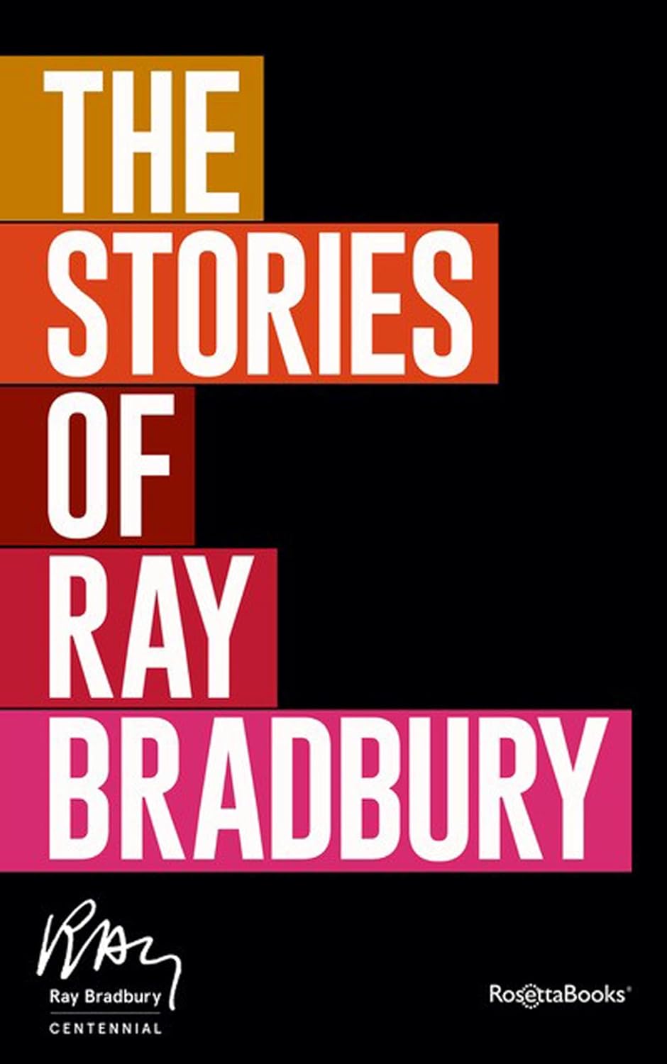 The Stories of Ray Bradbury: 100 Timeless Sci-Fi, Fantasy, Horror Tales | Ultimate Digital Collection