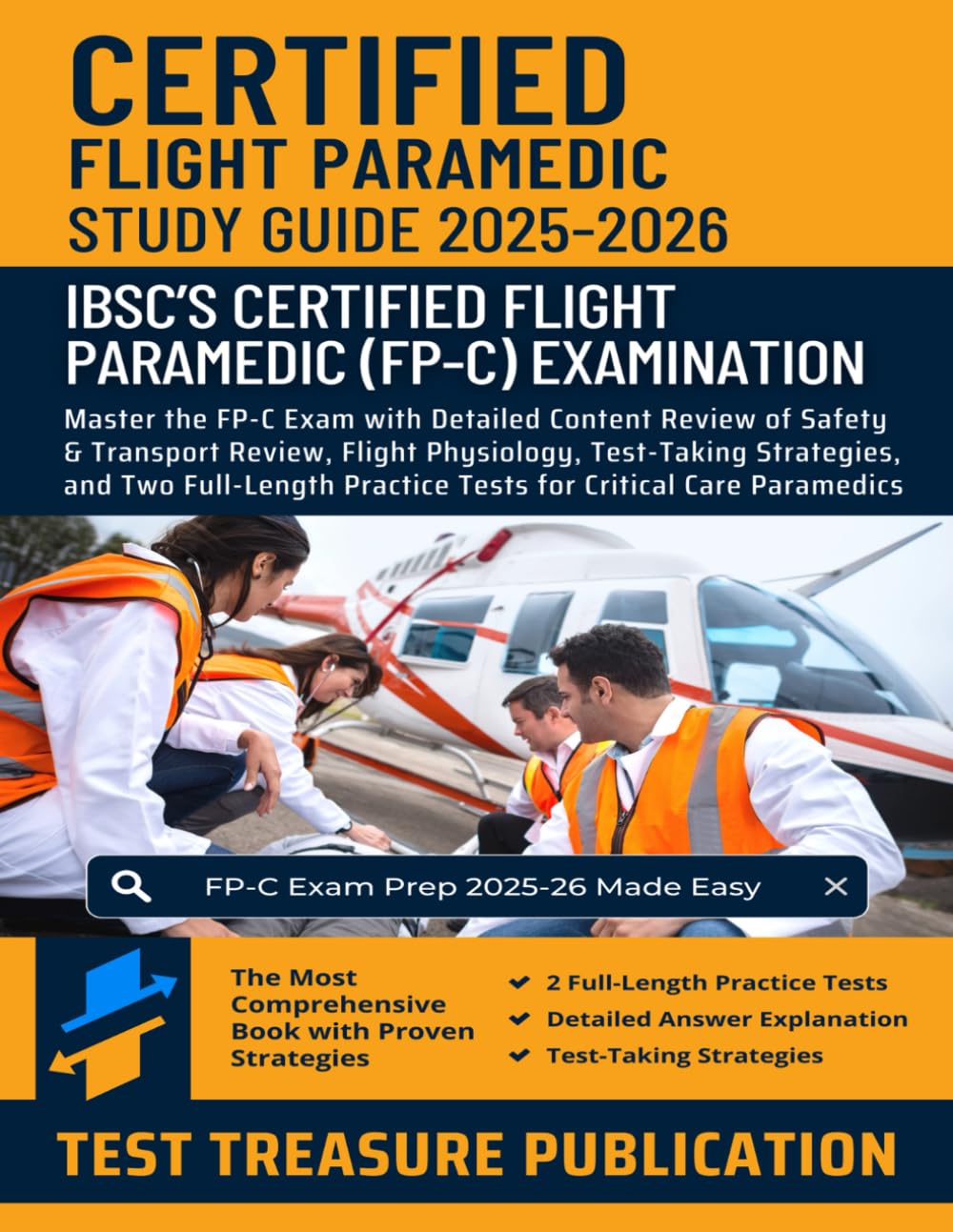 Flight Paramedic Certification (FP-C) Study Guide 2025–2026: Master the FP-C Exam with Detailed Content Review of Safety & Transport Review, Flight ... Practice Tests for Critical Care Paramedics