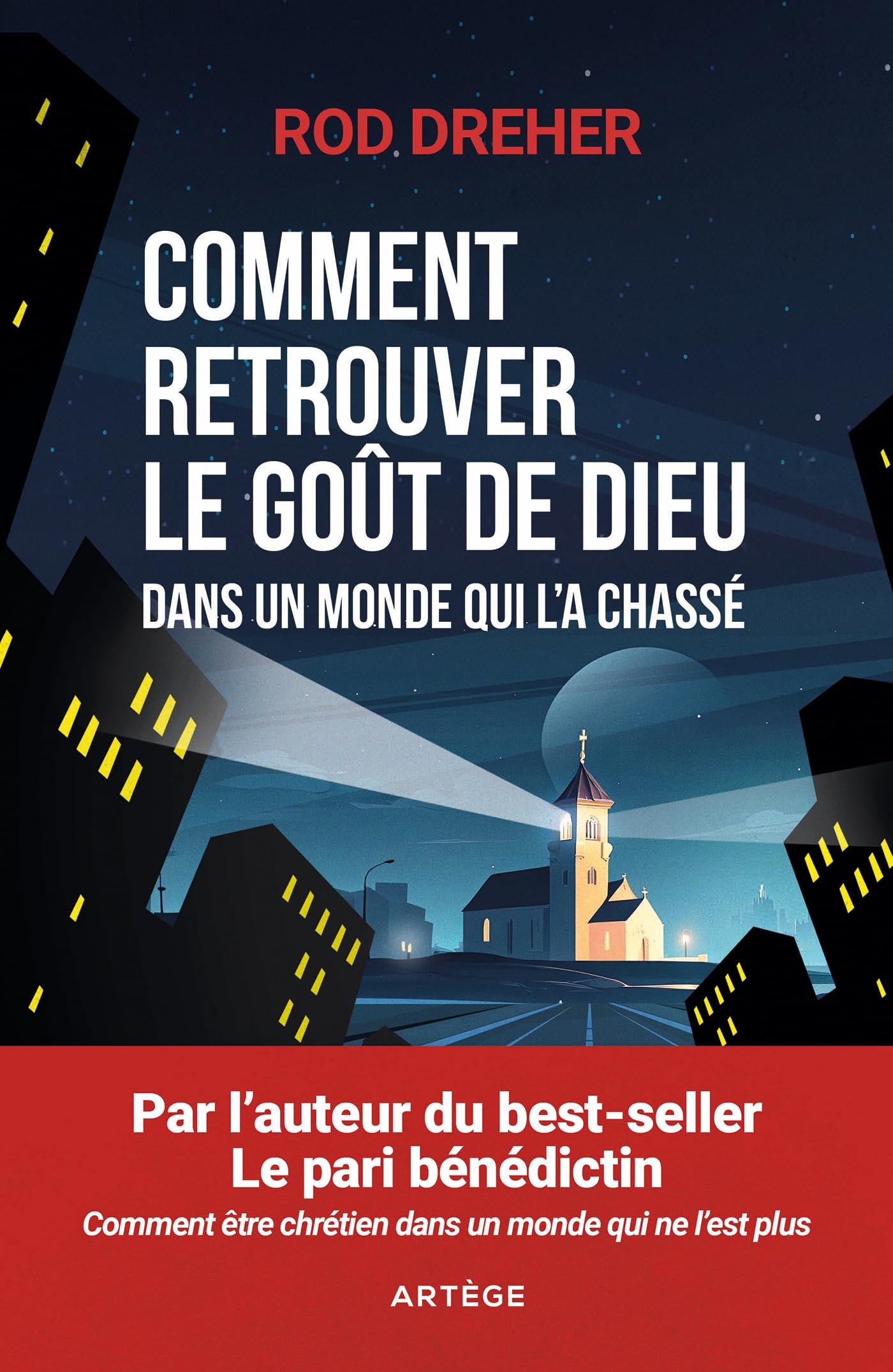 Comment retrouver le goût de Dieu dans un monde qui l'a chassé: Retrouver du sens dans un monde sécularisé