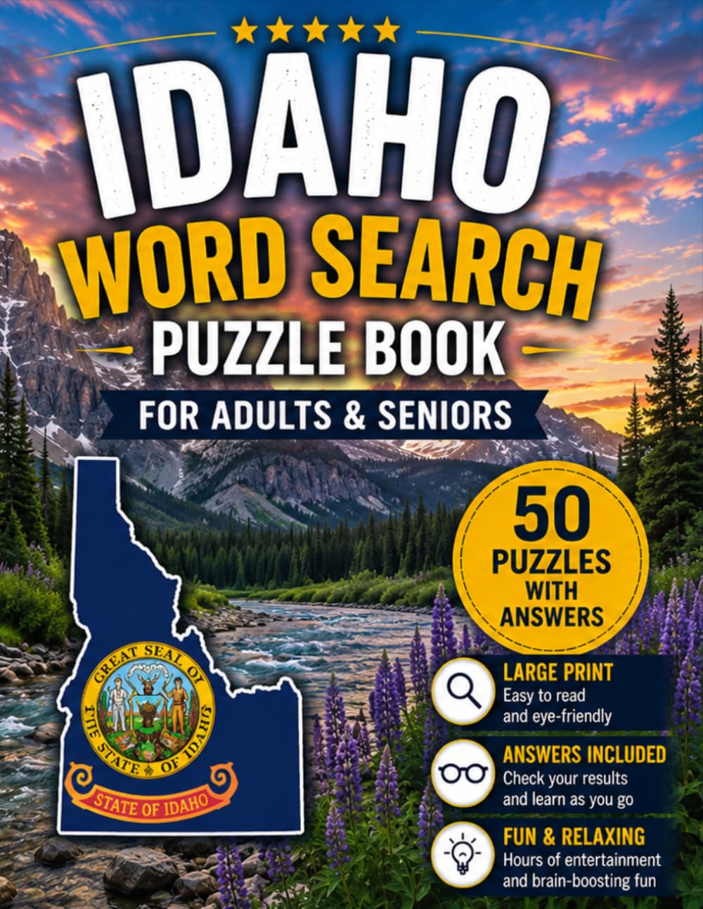 Idaho Word Search Book for Adults & Seniors: 50 Large Print Word Search Puzzles Featuring Idaho's Mountains, Rivers, Wildlife, State Parks, Potatoes, ... Nature & More (USA States Word Search Series)