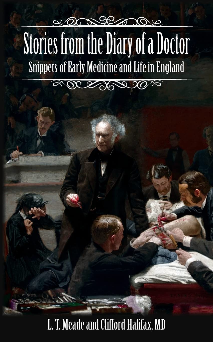Stories from the Diary of a Doctor: Snippets of Early Medicine and Life in England