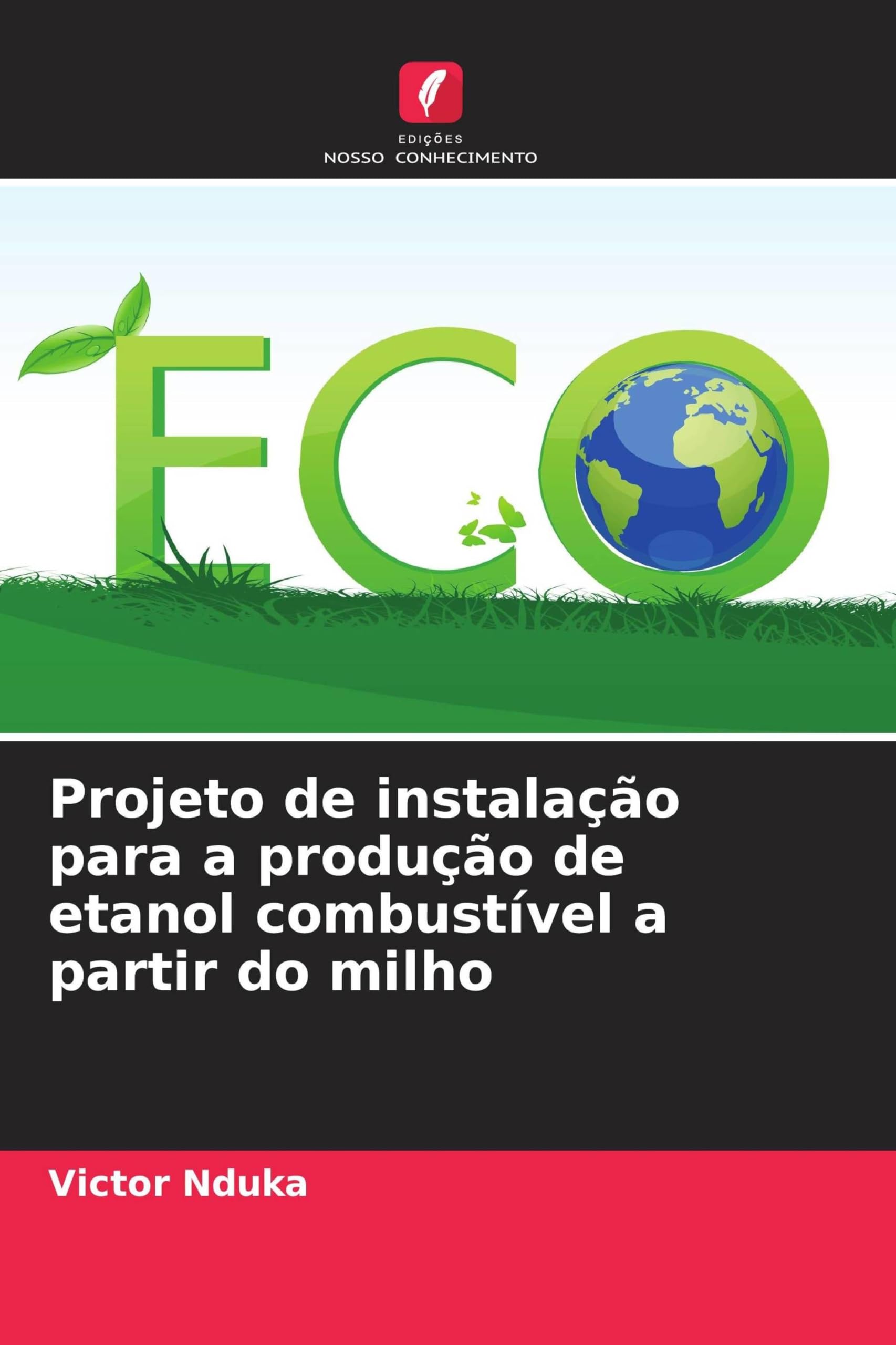 Projeto de instalação para a produção de etanol combustível a partir do milho