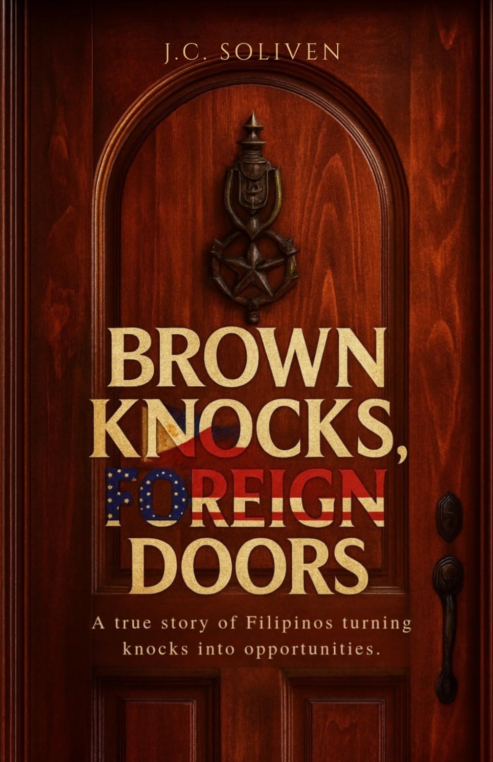 Brown Knocks, Foreign Doors: A true story of Filipinos turning knocks into opportunities.