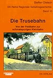  Die Trusebahn: Von der Feldbahn zur schmalspurigen Kleinbahn