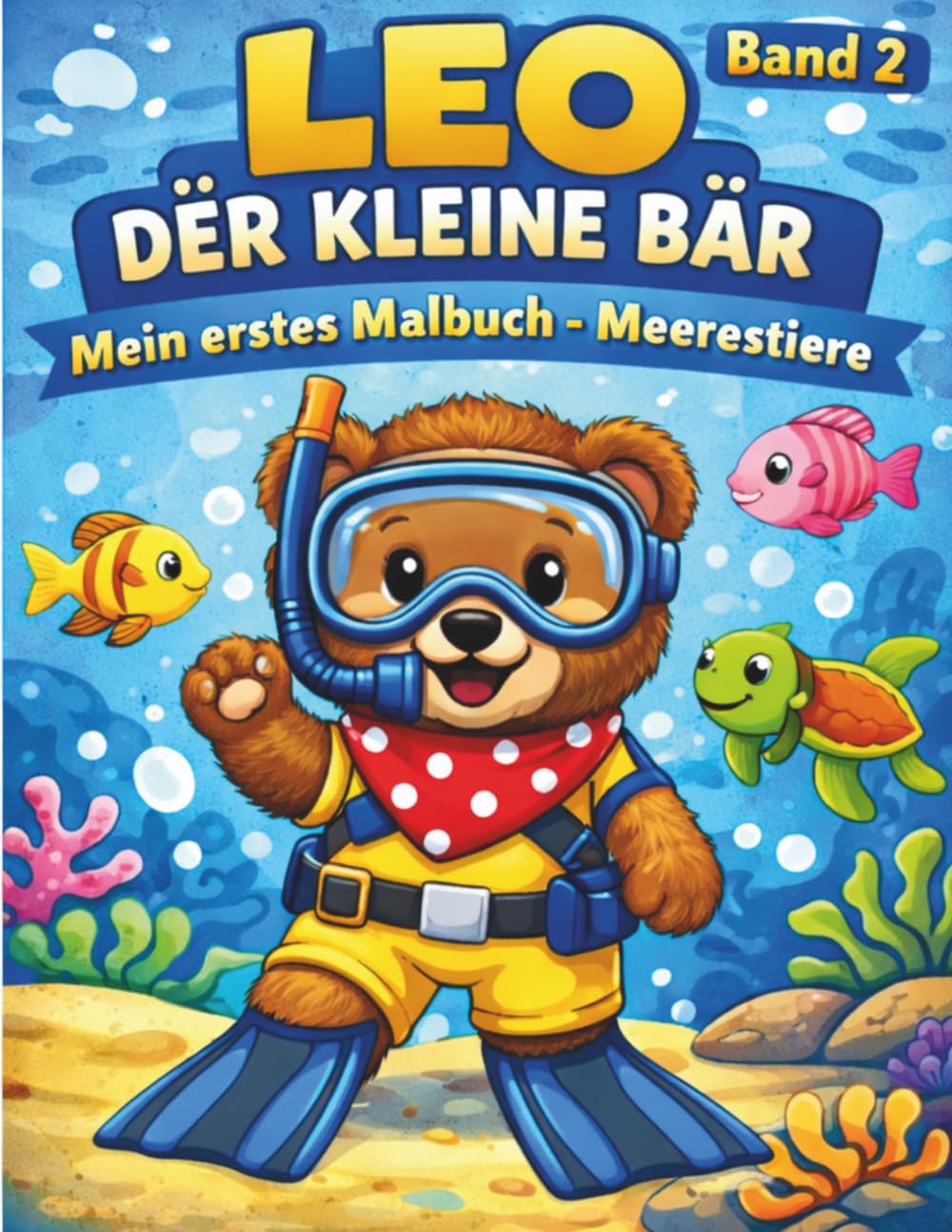 Leo der kleine Bär: Mein erstes Meerestiere Malbuch