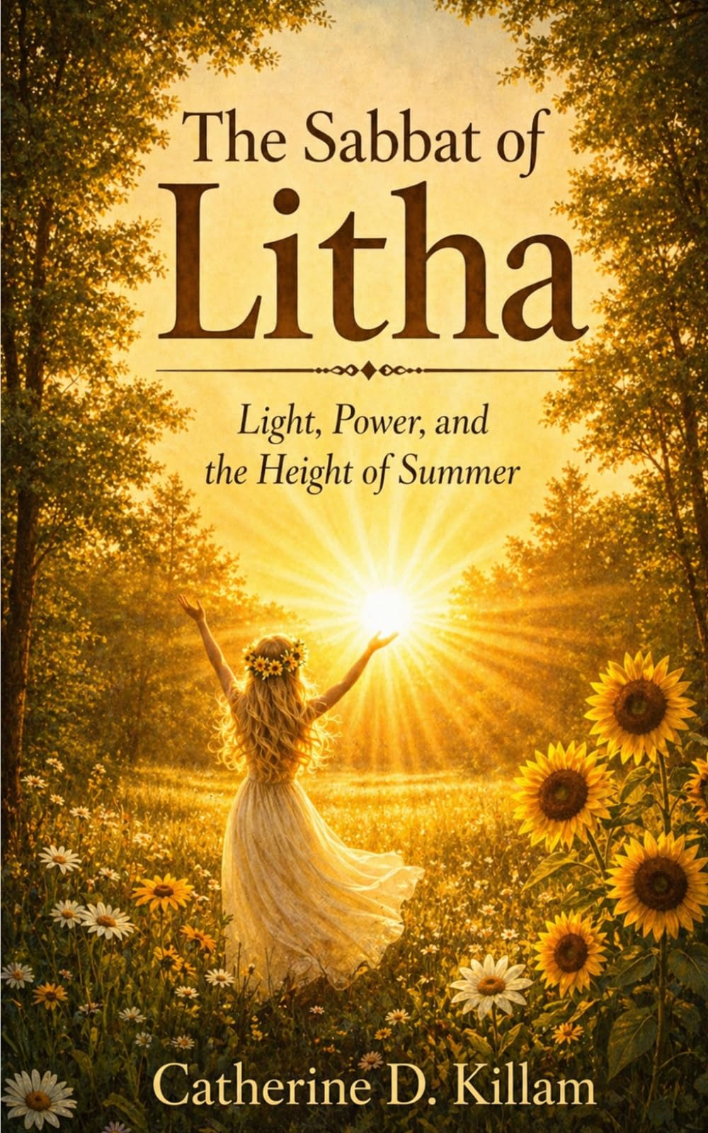 The Sabbat of Litha: Light, Power, and the Height of Summer