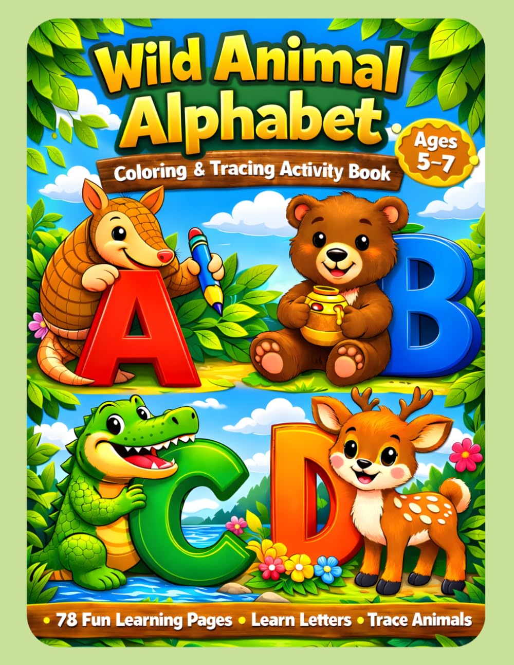 Wild Animal Alphabet Coloring and Tracing Activity Book for Kids Ages 5-7 | ABC Learning Workbook with Animal Coloring, Animal Tracing, Letter ... A Fun ABC Learning Workbook with Wild Animals