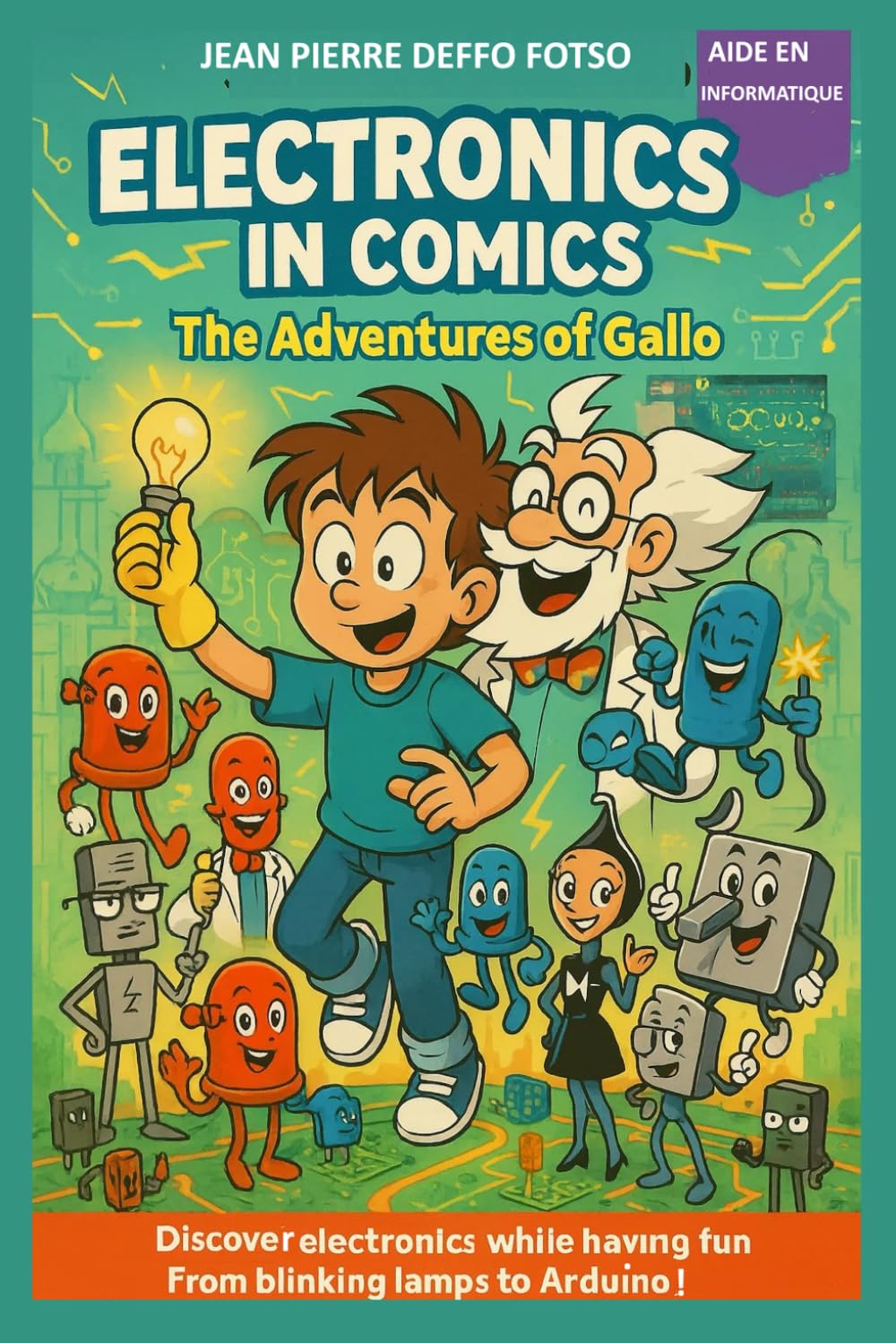 Electronics in Comics – Gallo’s Adventures: Discover Electronics While Having Fun – From Blinking Lamps to Arduino!