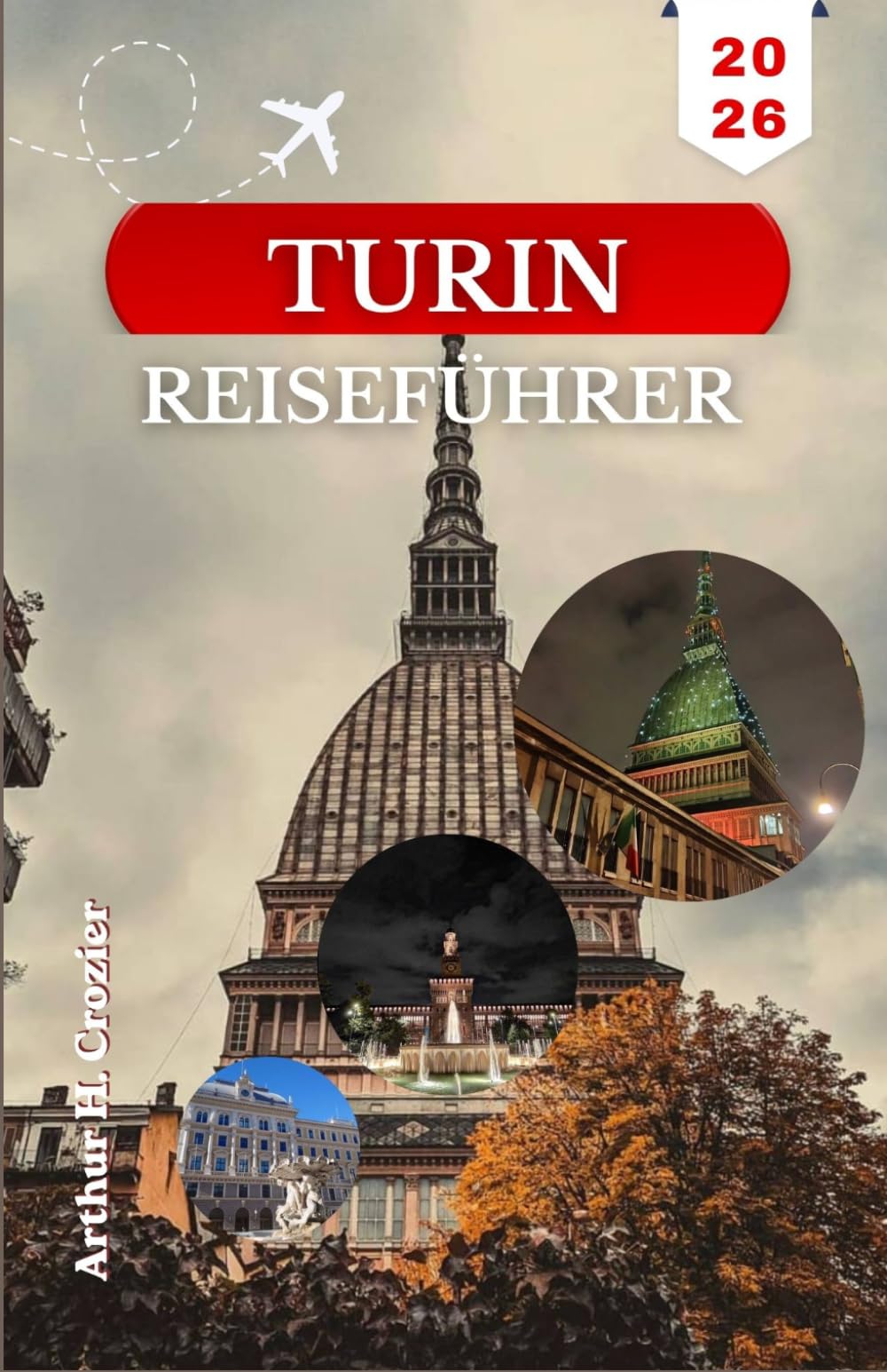 TURIN-REISEFÜHRER 2026: Planen Sie Tage mit klaren Spazierrouten, historischen Orten, Schokoladenstationen und Weinrouten in der Umgebung