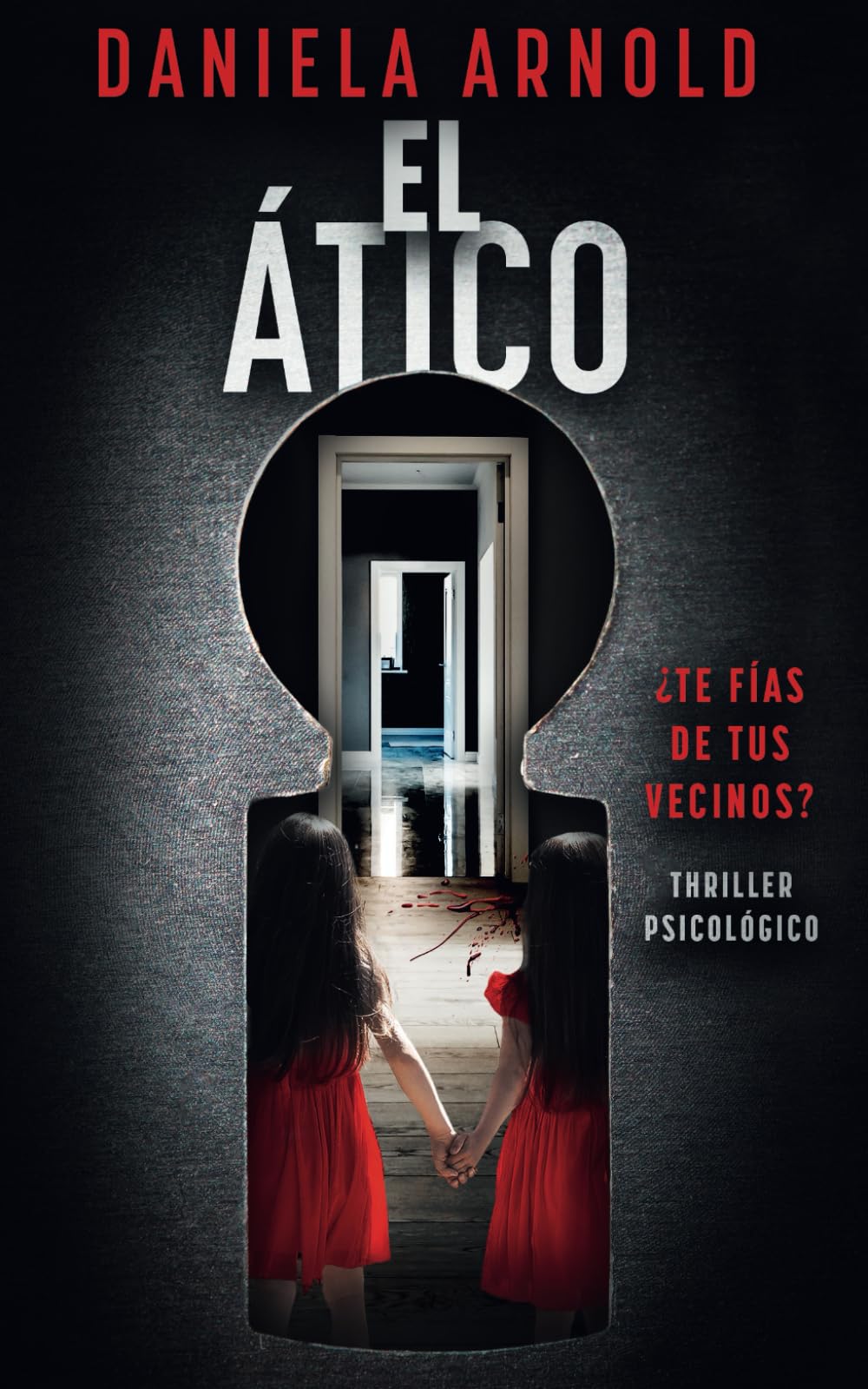 EL ÁTICO: ¿TE FÍAS DE TUS VECINOS? Un thriller psicológico
