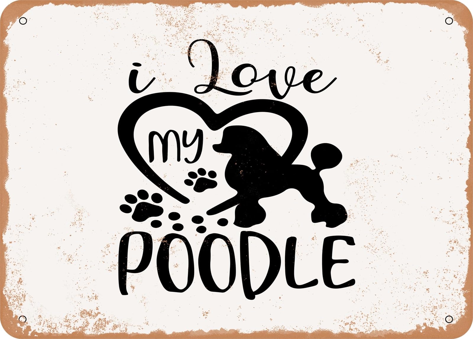 Miaomansenstore Metal Sign - I Love My Poodle - Vintage Rusty Look Sign Home Decor