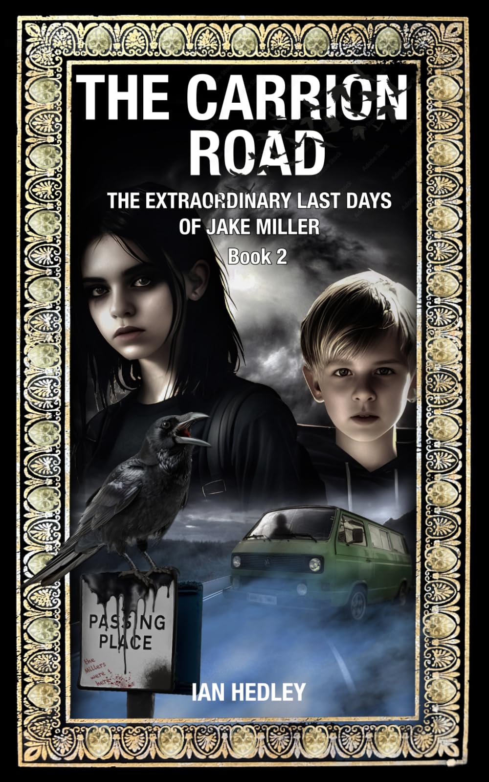 The Carrion Road: The Extraordinary Last Days of Jake Miller: Book Two