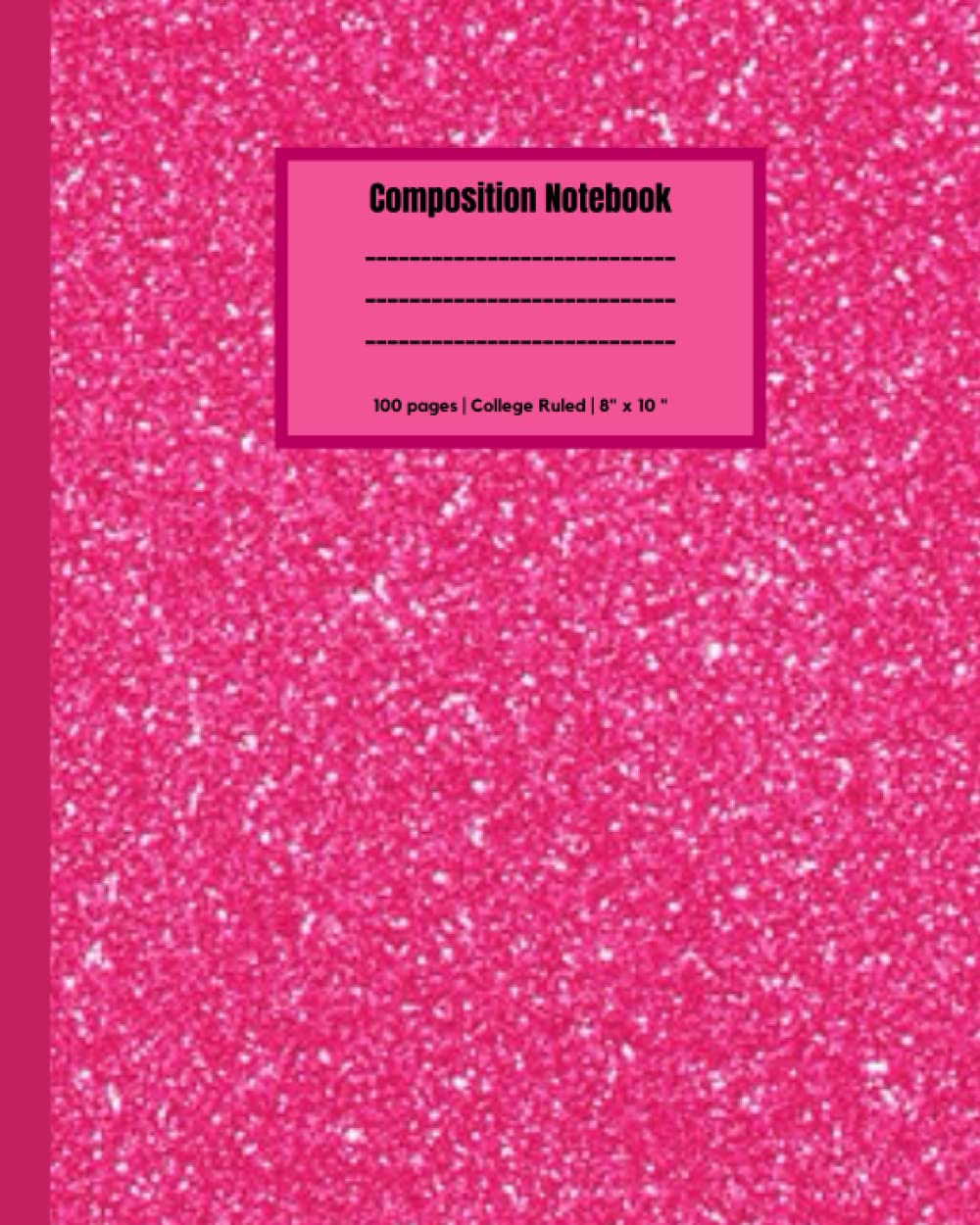 Pinkcomposition Notebook Composition Notebook: Pink Glitter Glittery Texture College Ruled - 100 ...