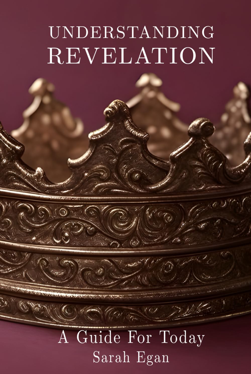 Understanding Revelation: A Guide For Today