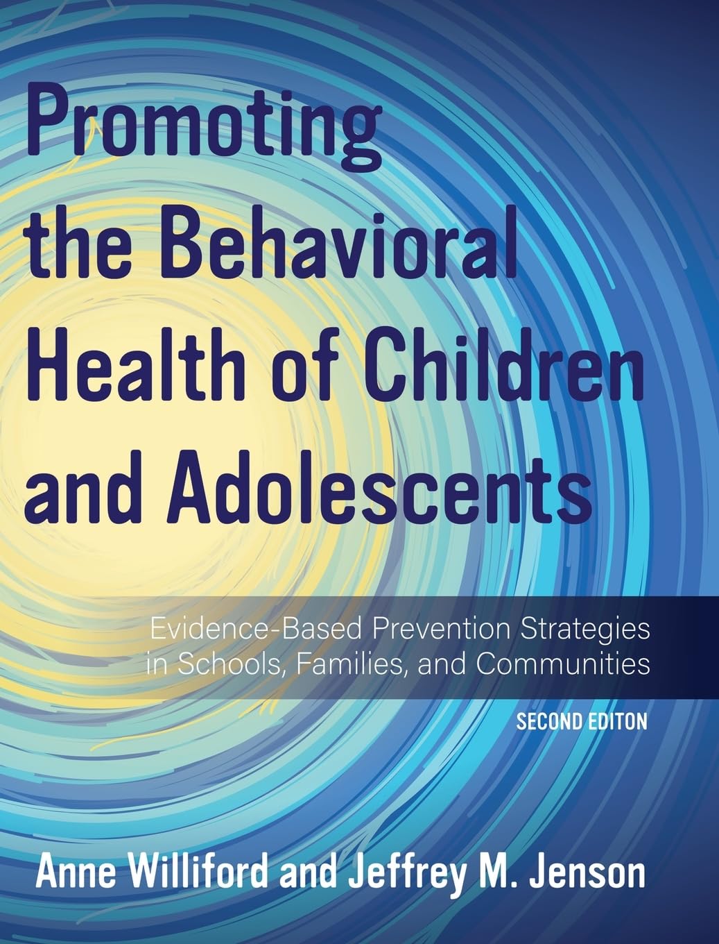Promoting the Behavioral Health of Children and Adolescents: Evidence-Based Prevention Strategies in Schools, Families, and Communities      Hardcover – August 4, 2023